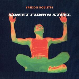 Freddie Roulette - Sweet Funky Steel  CD